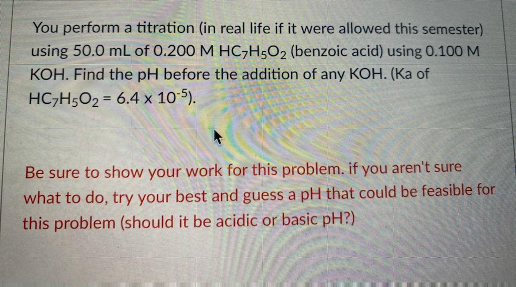 Solved You perform a titration (in real life if it were