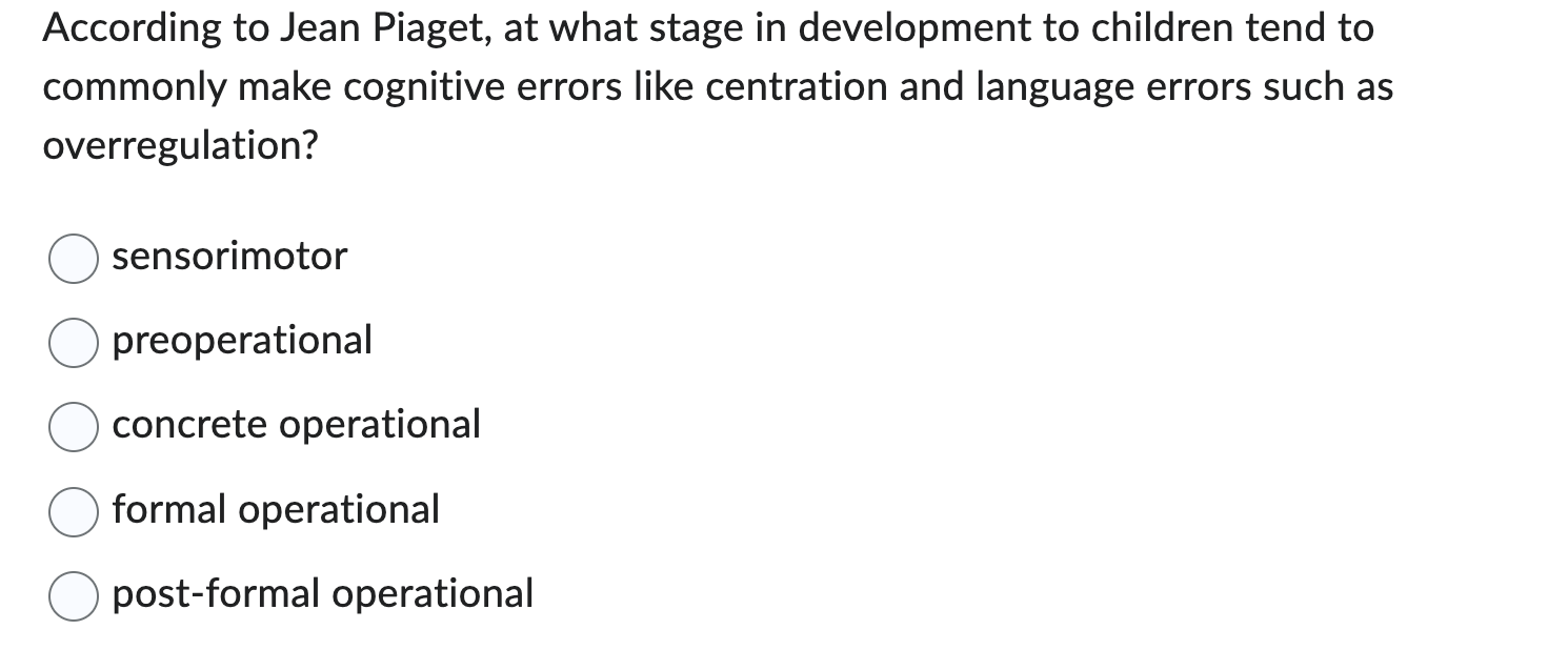 Solved According to Jean Piaget at what stage in Chegg