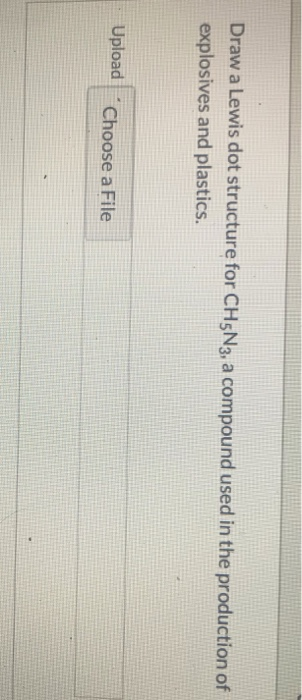 Solved Draw a Lewis dot structure for CH5N3, a compound used | Chegg.com