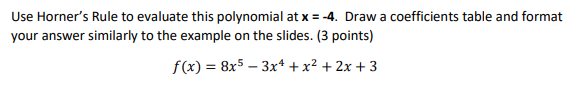Solved Use Horner's Rule to evaluate this polynomial at x = | Chegg.com