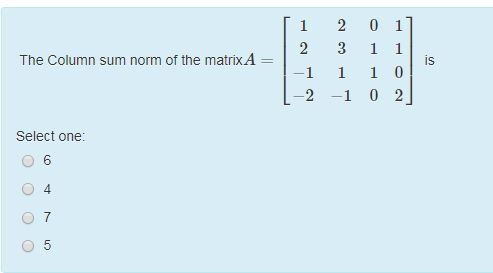 Solved The Column sum norm of the matrix A= [i 2011 | 2 3 1 | Chegg.com
