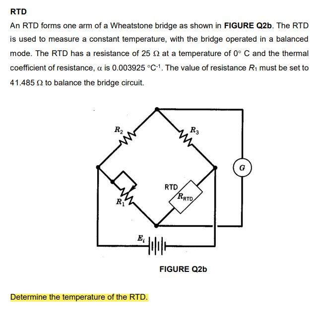 [Solved]: RTD An RTD forms one arm of a Wheatstone bridge