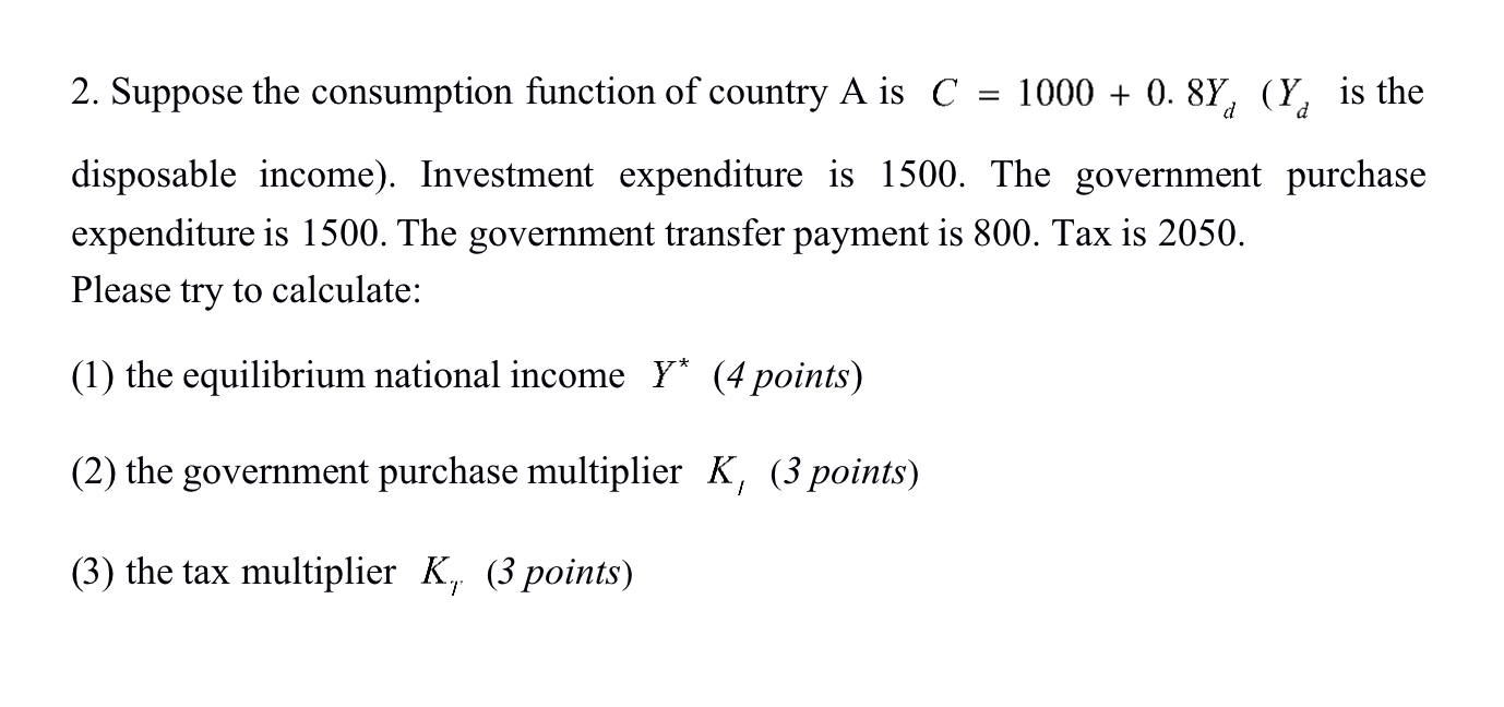 Solved 2. Suppose The Consumption Function Of Country A Is C | Chegg.com