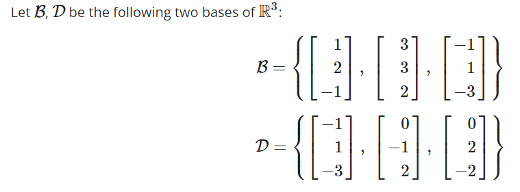 Solved Let B,D be the following two bases of R3 : | Chegg.com