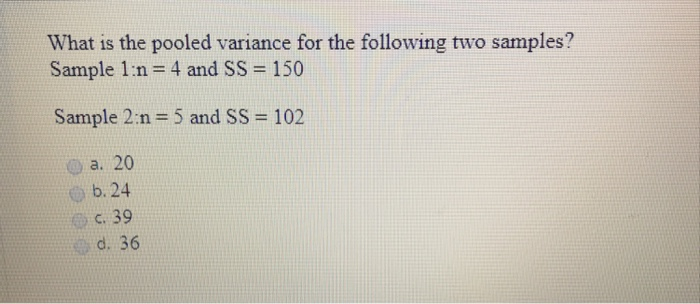 Solved What is the pooled variance for the following two | Chegg.com
