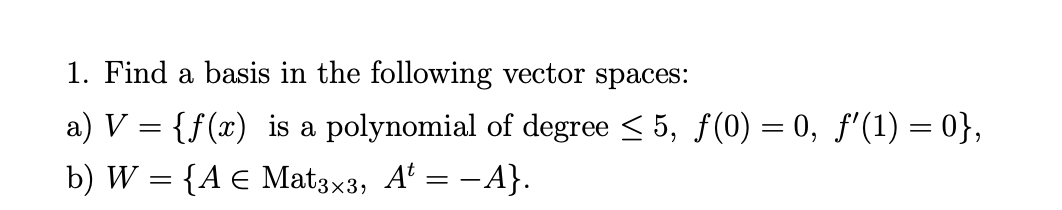 Solved Find A Basis In The Following Vector Spaces: | Chegg.com