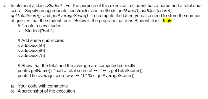 Solved 4. Implement a class Student. For the purpose of this | Chegg.com