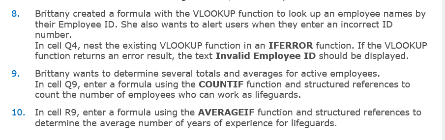 8. Brittany created a formula with the VLOOKUP function to look up an employee names by their Employee ID. She also wants to 