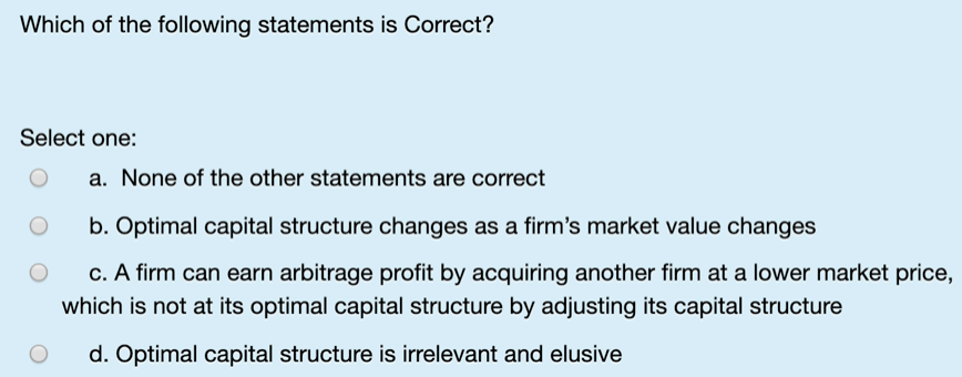 Which Of The Following Statements About Capital Structure Are Correct Solved Which of the following statements is Correct? Select | Chegg.com