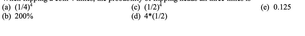 Solved When Flipping A Coin 4 Times, The Probability Of | Chegg.com