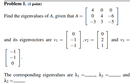 Solved Find the eigenvalues of A, given that | Chegg.com