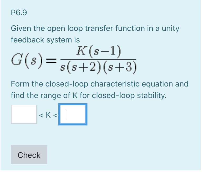 Solved P6 9 Given The Open Loop Transfer Function In A Unity Chegg Com