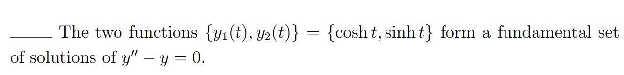 Solved The two functions {yı(t), yz(t)} = {cosht, sinht} | Chegg.com