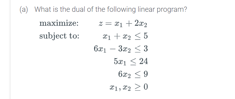 Solved A What Is The Dual Of The Following Linear Program