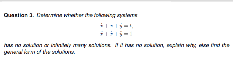 Solved Question 3. Determine whether the following systems i | Chegg.com