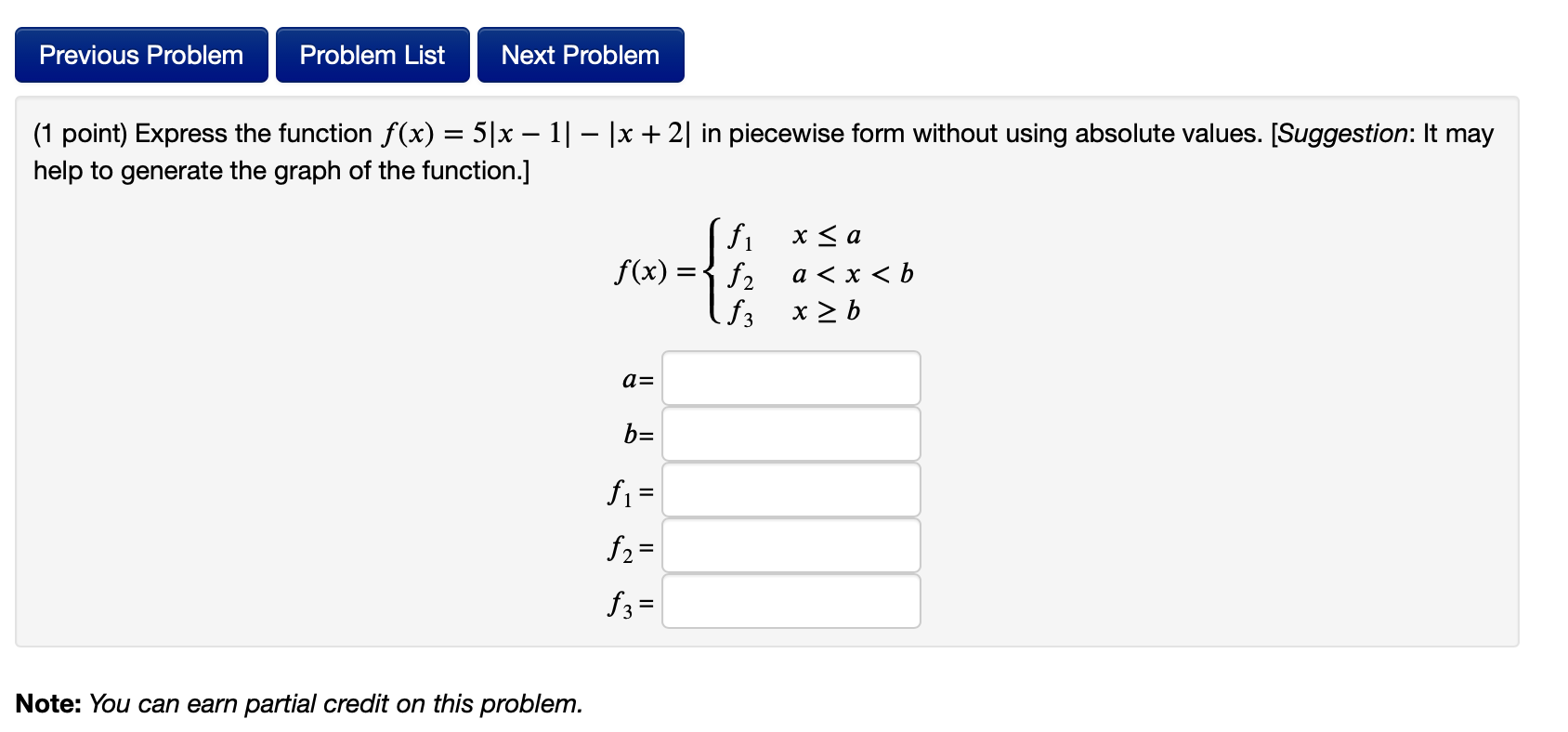 Solved (1 point) Express the function f(x)=5∣x−1∣−∣x+2∣ in 