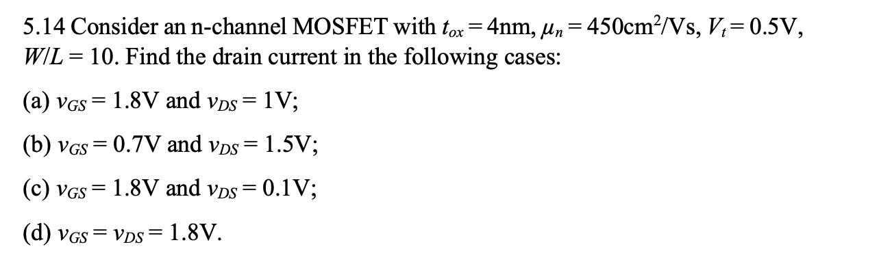 Solved 5.14 Consider an n-channel MOSFET with tox = 4nm, Mn | Chegg.com