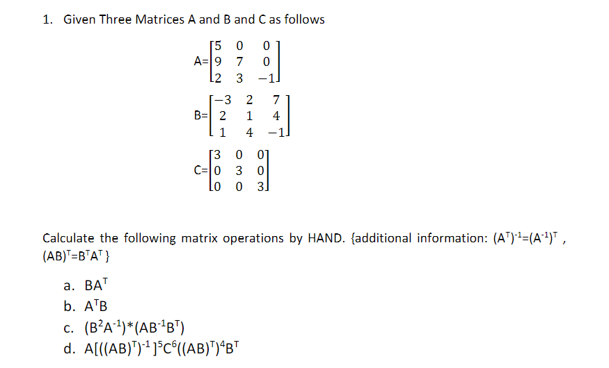 Solved 1. Given Three Matrices A and B and C as follows 55 | Chegg.com