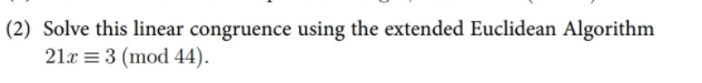 Solved 2 Solve This Linear Congruence Using The Extended Chegg