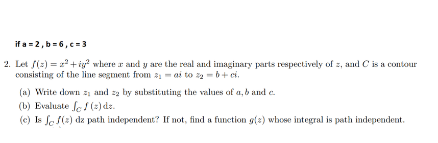 Solved if a = 2, b = 6, C = 3 2. Let f(x) = x2 + iyº where x | Chegg.com