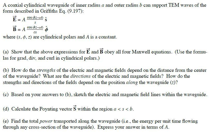 Solved A coaxial cylindrical waveguide of inner radius a and | Chegg.com