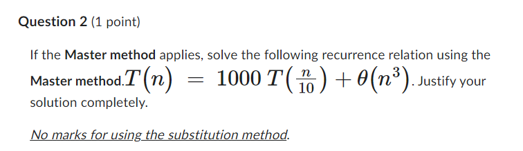 Solved If the Master method applies, solve the following | Chegg.com