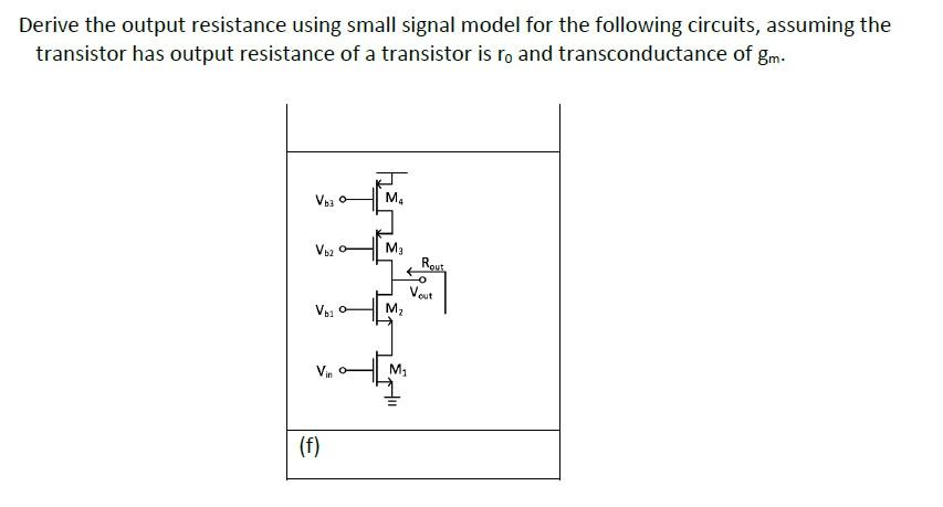 Solved Derive the output resistance using small signal model | Chegg.com