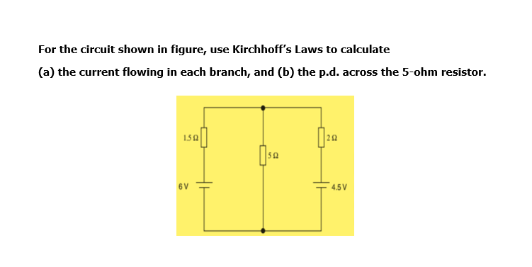 Solved For The Circuit Shown In Figure, Use Kirchhoff's Laws | Chegg.com