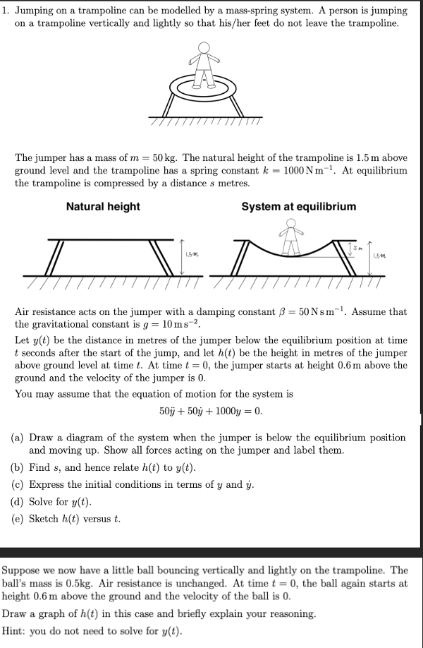 Solved 1. Jumping on a trampoline can be modelled by a
