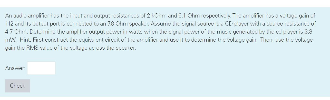 Solved An audio amplifier has the input and output | Chegg.com