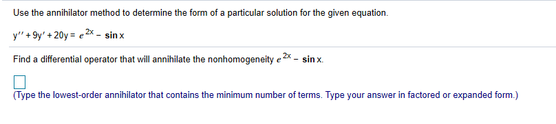 Solved Use the annihilator method to determine the form of a | Chegg.com