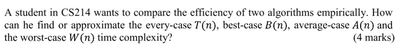 Solved A student in CS214 wants to compare the efficiency of | Chegg.com