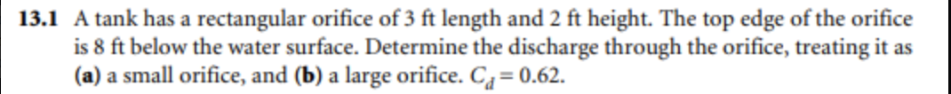 Solved 13.1 A tank has a rectangular orifice of 3 ft length | Chegg.com