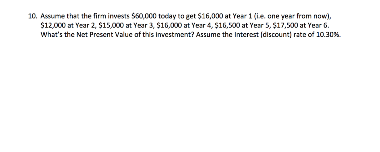 solved-10-assume-that-the-firm-invests-60-000-today-to-get-chegg