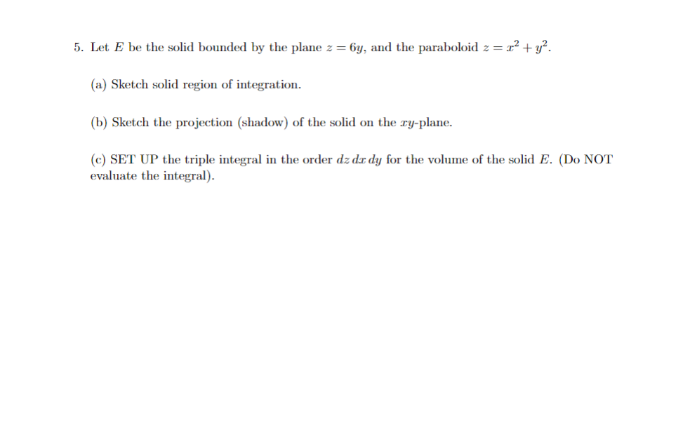 Solved 5. Let E be the solid bounded by the plane z=6y, and | Chegg.com