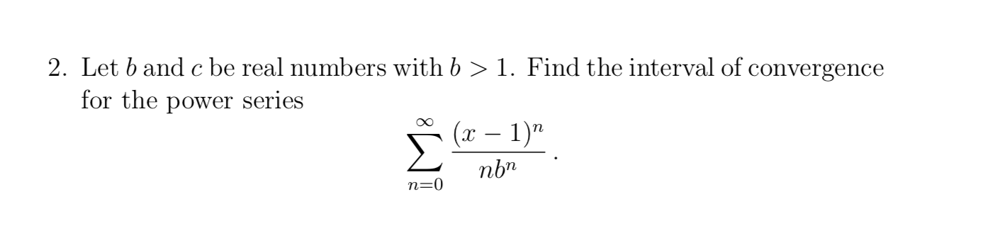 Solved 2. Let b and c be real numbers with b > 1. Find the | Chegg.com