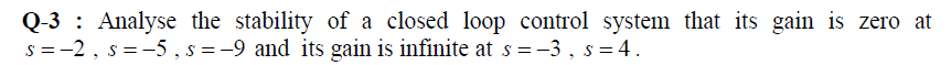 Solved Q-3 : Analyse the stability of a closed loop control | Chegg.com