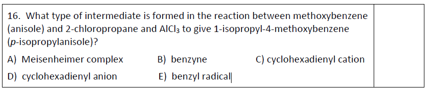 Solved 16. What Type Of Intermediate Is Formed In The 