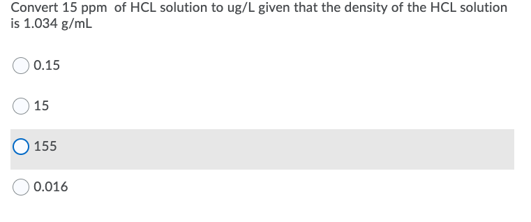 Convert 15 Ppm Of Hcl Solution To Ug L Given That The Chegg Com