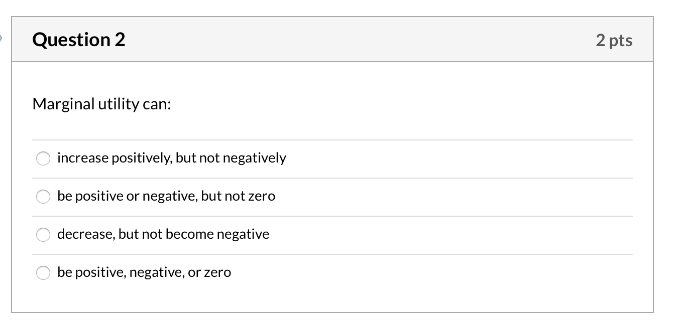 Solved Question 2 2 Pts Marginal Utility Can: O Increase | Chegg.com