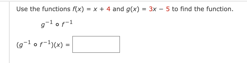 Solved Use the functions f(x)=x+4 and g(x)=3x−5 to find the | Chegg.com