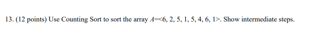 Solved 13. (12 points) Use Counting Sort to sort the array | Chegg.com