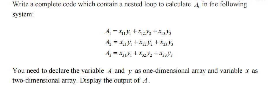 Solved Write a complete code which contain a nested loop to | Chegg.com
