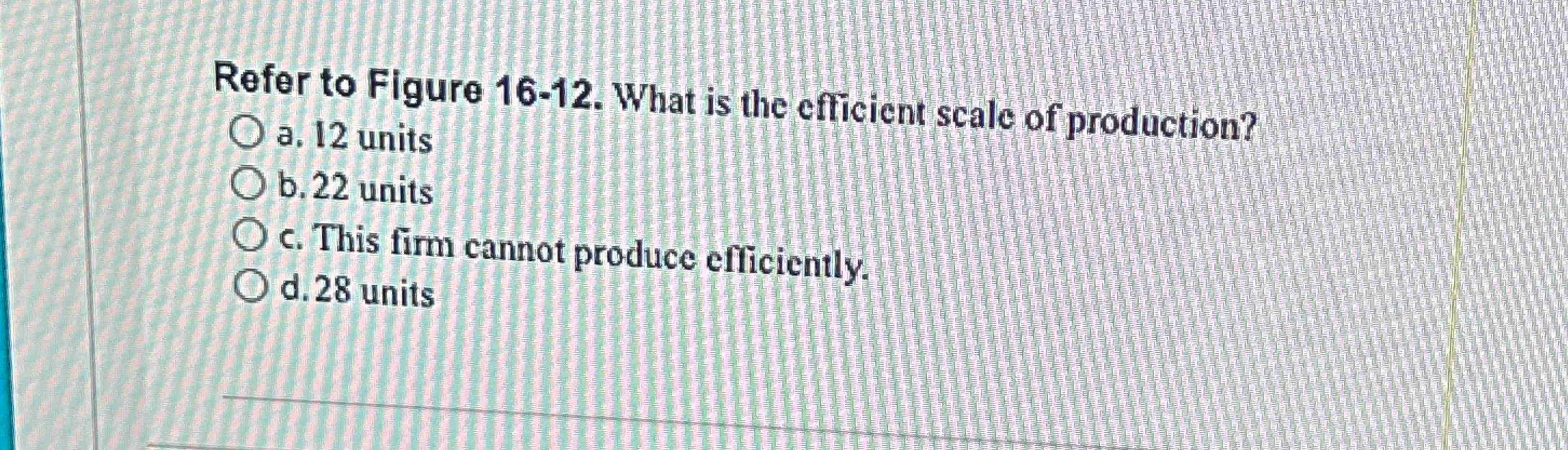 Solved Refer to Figure 1612. ﻿What is the efficient scale