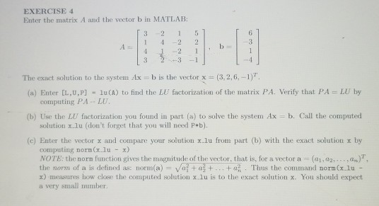 EXERCISE 4 Enter the matrix A and the vector b in | Chegg.com