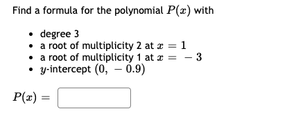 Solved 1 Find A Formula For The Polynomial P X With Deg Chegg Com