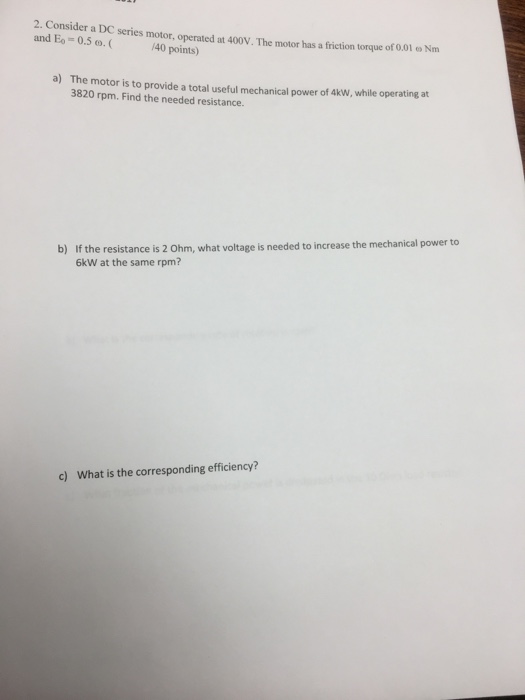 Solved 2. Consider a DC series motor, operated at 400V. The | Chegg.com