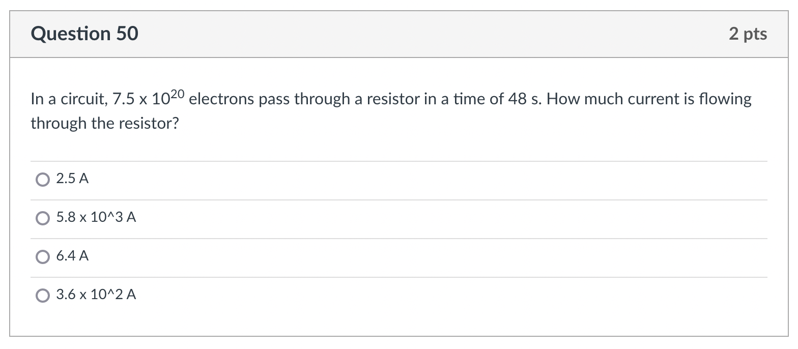 Solved Question 50 2 pts In a circuit, 7.5 x 1020 electrons | Chegg.com