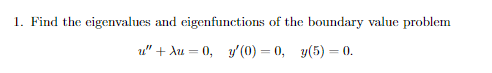 Solved 1. Find the eigenvalues and eigenfunctions of the | Chegg.com