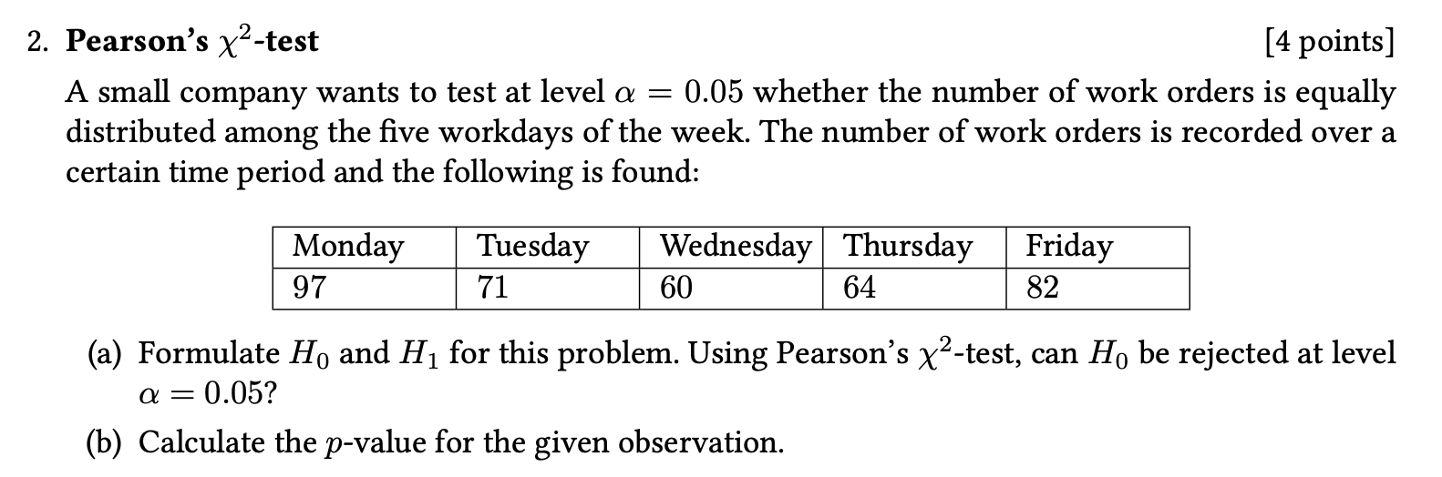 Solved 2. Pearson's x²test [4 points] A small company wants